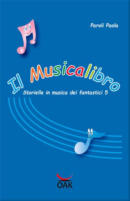 Il musicalibro. Storielle in musica dei fantastici 5. Con file MP3 - Paola Paroli - copertina