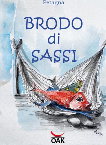 Brodo di sassi. Brodo di sassi. Racconti e ricette della cucina tradizionale toscana - Giovanni Petagna - copertina