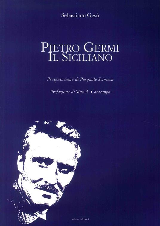 Pietro Germi. Il siciliano - Sebastiano Gesù - copertina