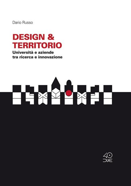 Design & Territorio. Università e aziende tra ricerca e innovazione - Dario Russo - copertina