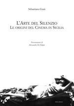 L' arte del silenzio. Le origini del cinema in Sicilia