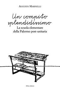 Libro Un compito splendidissimo. La scuola elementare della Palermo post-unitaria Augusto Marinelli