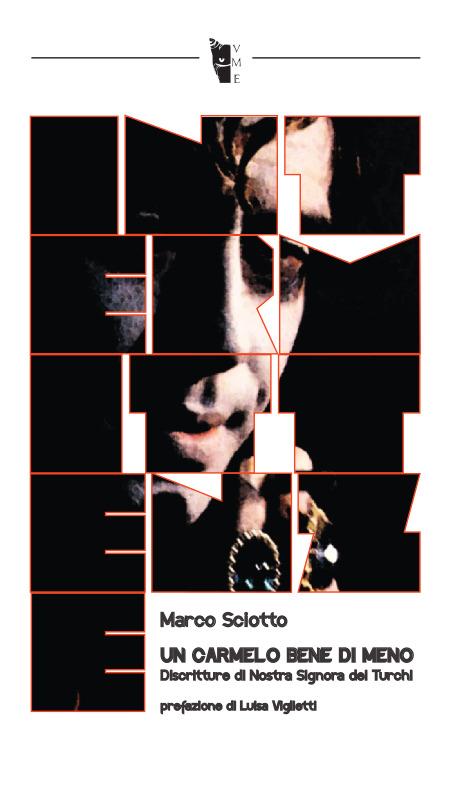 Un Carmelo Bene di meno. Discritture di Nostra Signora dei Turchi - Marco Sciotto - ebook