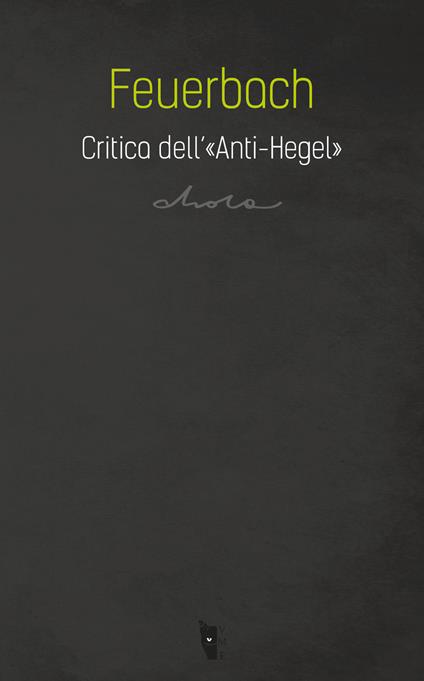 Critica dell'«Anti-Hegel» - Ludwig Feuerbach - copertina