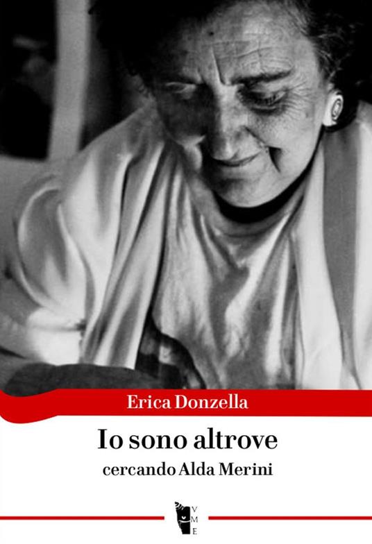 Io sono altrove. Cercando Alda Merini - Erica Donzella - copertina