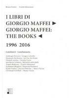 I libri di Giorgio Maffei-Giorgio Maffei. The books. 1996-2016