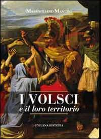 I volsci e il loro territorio - Massimiliano Mancini - copertina