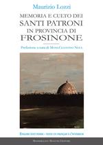 Memoria e culto dei santi patroni in provincia di Frosinone. Ediz. multilingue