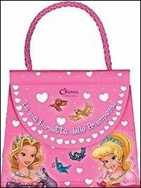 La mia borsetta delle principesse. Ediz. illustrata - copertina