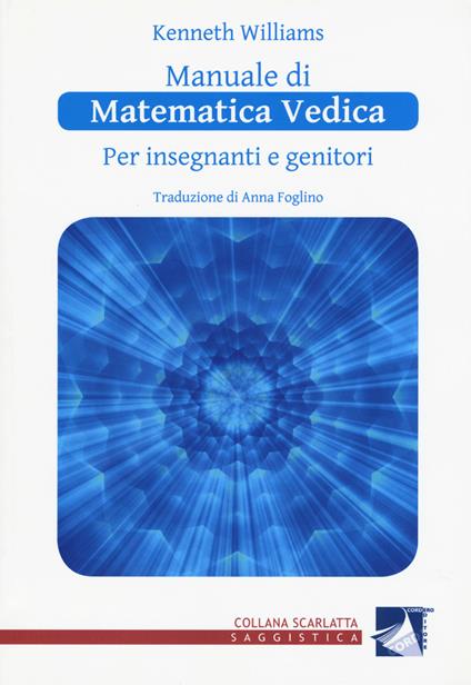 Manuale di matematica vedica per insegnanti e genitori. Primo livello - Kenneth Williams - copertina