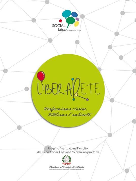 LiberaRete. Trasformiamo risorse, tuteliamo l'ambiente - Cooperativa Social Lab76 - ebook