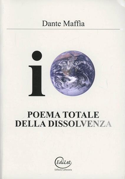 Io. Poema totale della dissolvenza - Dante Maffia - copertina