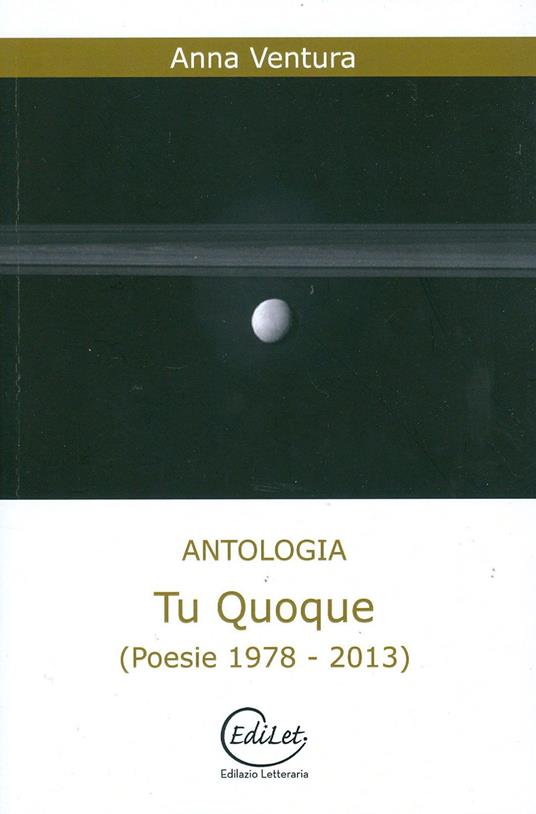 Tu quoque (poesie 1978-2013) - Anna Ventura - copertina