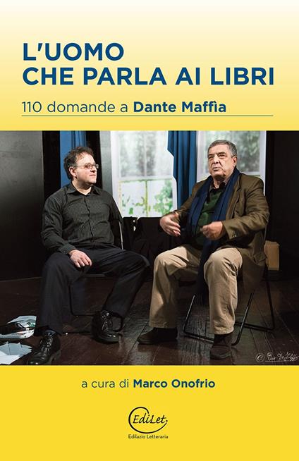 L' uomo che parla ai libri. 110 domande a Dante Maffia - copertina