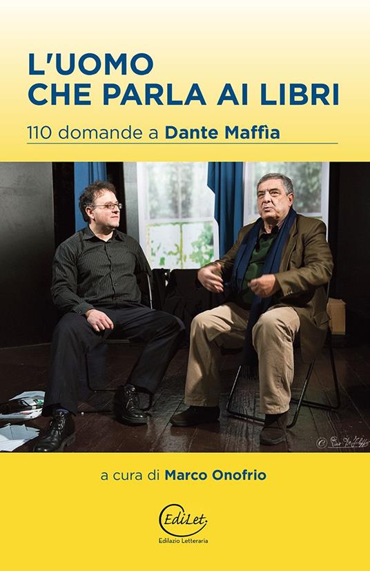 L' uomo che parla ai libri. 110 domande a Dante Maffia - copertina
