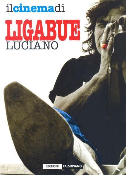 Il cinema di Luciano Ligabue - Fabio Francione - ebook