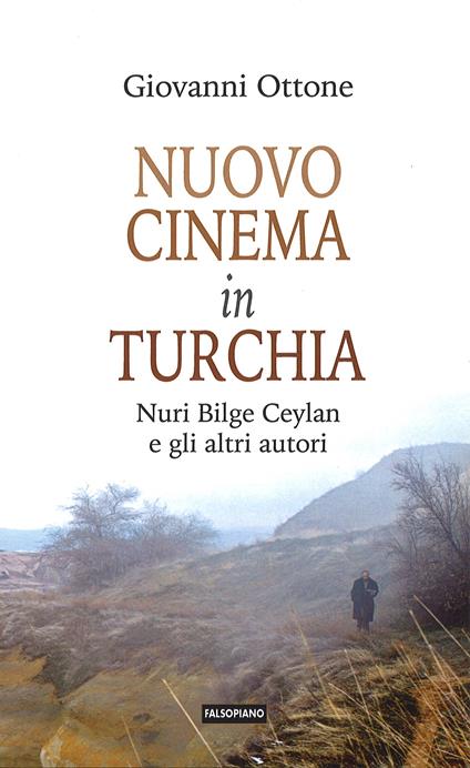 Nuovo cinema in Turchia. Nuri Bilge Ceylan e gli altri autori - Giovanni Ottone - copertina