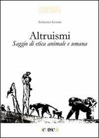Altruismi. Saggi di etica animale e umana - Consuelo Luverà - copertina