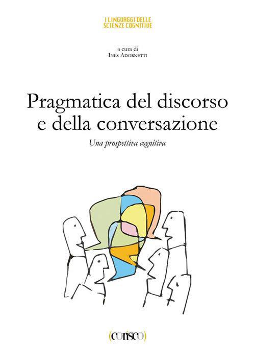 Pragmatica del discorso e della conversazione. Una prospettiva cognitiva - copertina