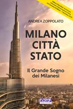 Milano città Stato. Il grande sogno dei milanesi
