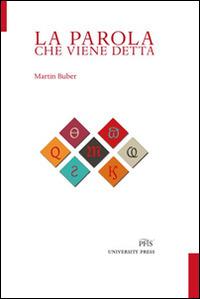 La parola che viene detta. Testo tedesco a fronte - Martin Buber - copertina