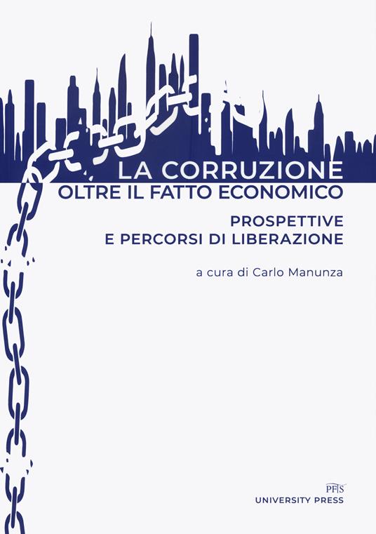 La corruzione oltre il fatto economico. Prospettive e percorsi di liberazione - copertina