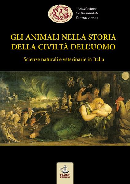 Gli animali nella storia della civiltà dell'uomo. Scienze naturali e veterinarie in Italia - copertina