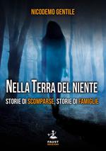 Nella terra del niente. Storie di scomparse, storie di famiglie