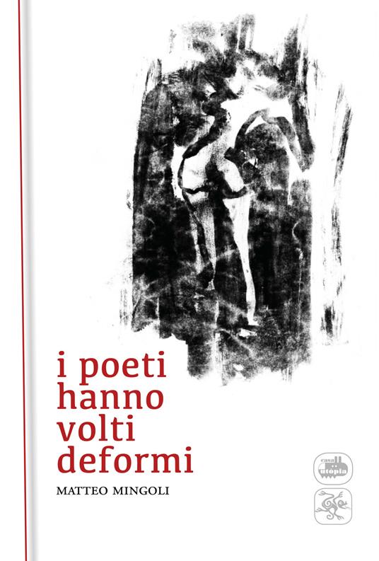 I poeti hanno volti deformi - Matteo Mingoli - copertina