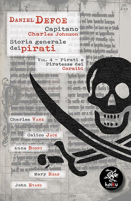 Storia generale dei pirati. Vol. 4: Pirati e Piratesse dei Caraibi - Daniel Defoe,Charles Johnson - copertina