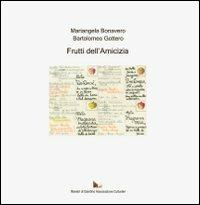 Frutti dell'amicizia - Mariangela Bonavero,Bartolomeo Gottero - copertina