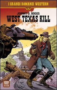 West Texas kill - Johnny D. Boggs - copertina