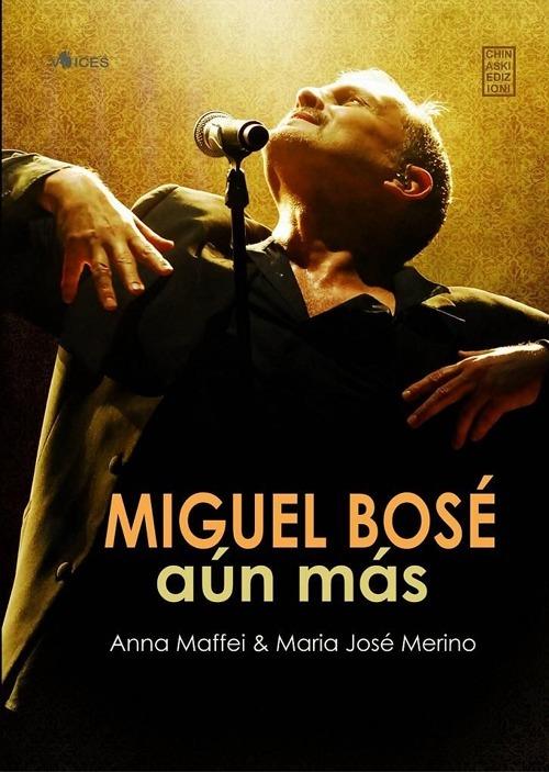 Miguel Bosé: Aún Más - Anna Maffei,Maria José Merino - copertina