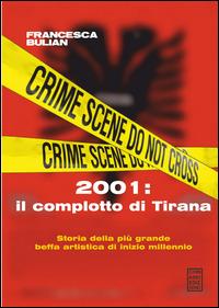 2001: il complotto di Tirana - Francesca Bulian - copertina