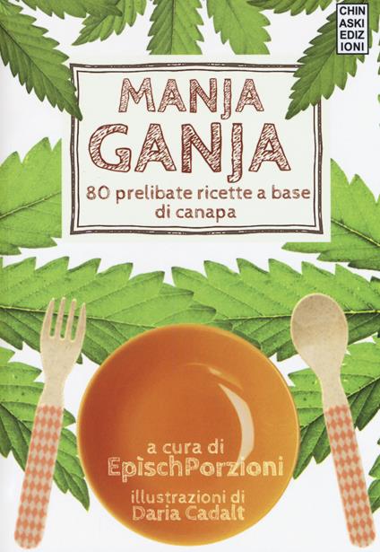 Manja ganja. 80 prelibate ricette a base di canapa - copertina