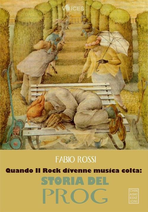 Quando il rock divenne musica colta: storia del prog - Fabio Rossi - copertina