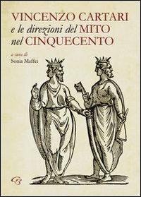 Vincenzo Cartari e le direzioni del mito nel Cinquecento - copertina
