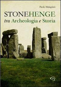 Stonehenge. Fra archeologia e storia - Paolo Malagrinò - copertina