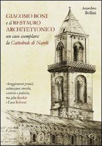 Giacomo Boni e il restauro architettonico - Amedeo Bellini - copertina