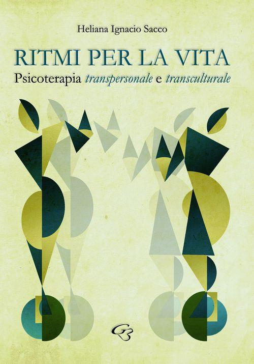 Ritmi per la vita. Psicoterapia transpersonale e transculturale - Heliana Ignacio Sacco - copertina