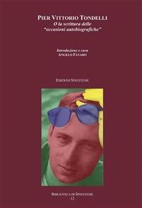 Pier Vittorio Tondelli o la «scrittura delle occasioni autobiografiche» - Angelo Favaro - ebook