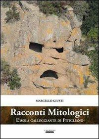 Racconti mitologici. L'isola galleggiante di Pitigliano. Con CD-ROM - Marcello Giusti - copertina