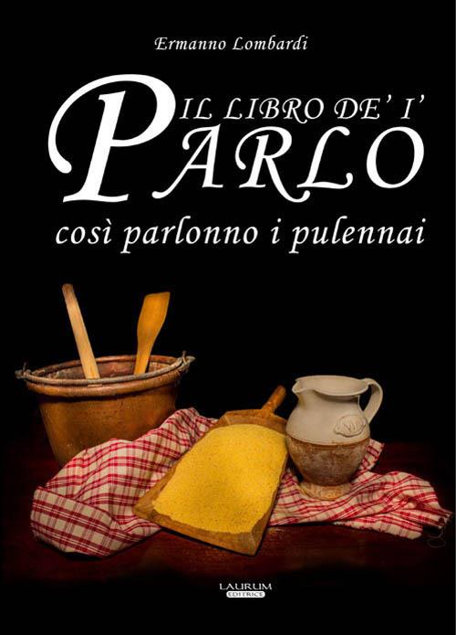 Il libro de' ii parlo così parlonno i pulennai - Ermanno Lombardi - copertina