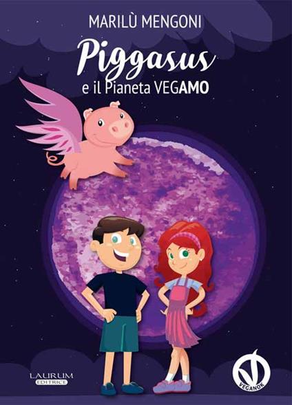 Piggasus e il pianeta Vegamo - Marilù Mengoni - copertina