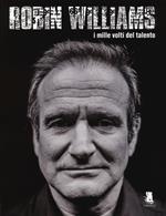 Robin Williams. I mille volti del talento