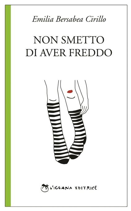 Non smetto di aver freddo - Emilia Bersabea Cirillo - copertina