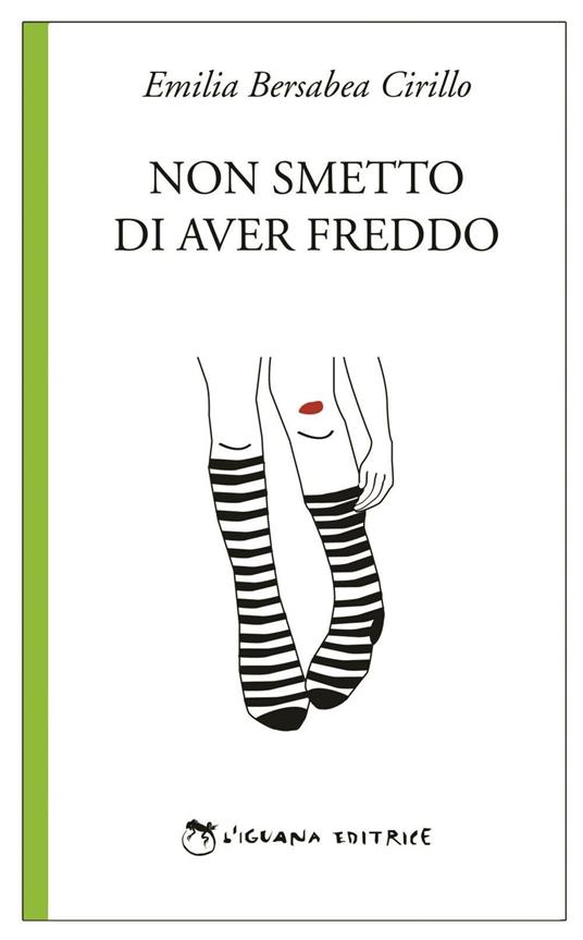 Non smetto di aver freddo - Emilia Bersabea Cirillo - copertina