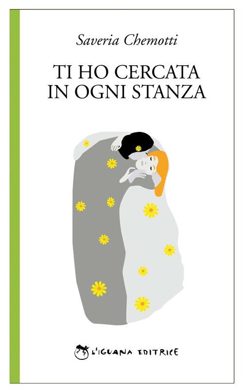 Ti ho cercata in ogni stanza - Saveria Chemotti - copertina