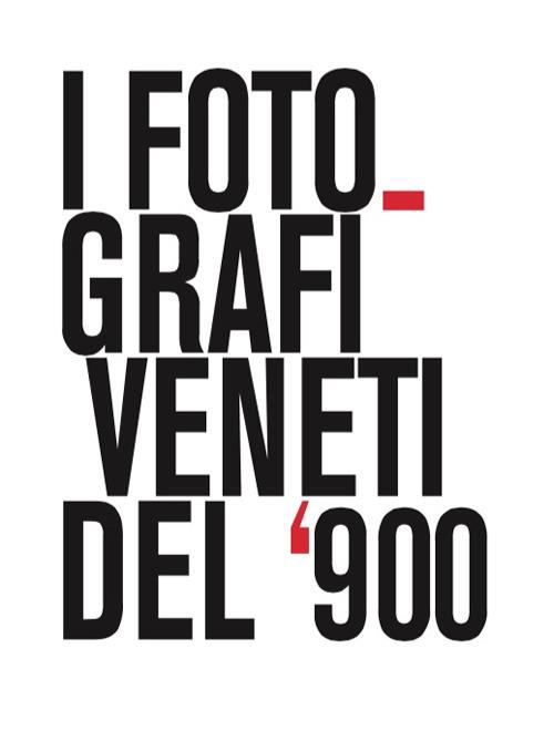 I fotografi veneti del '900 - copertina