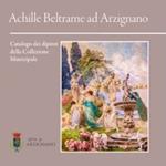 Achille Beltrame ad Arzignano. Catalogo dei dipinti della collezione municipale